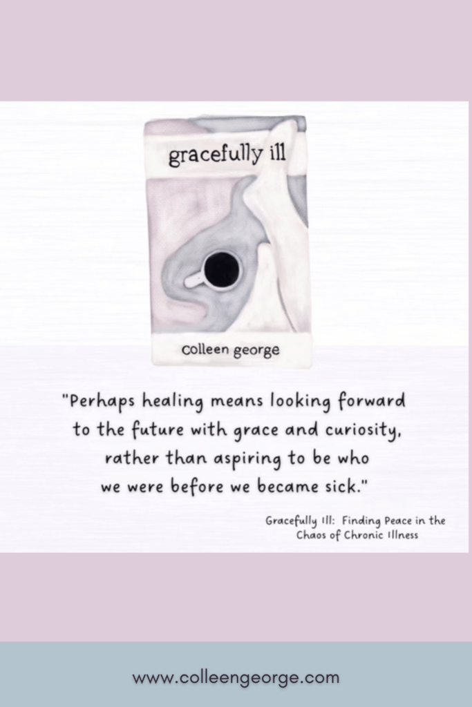 Cozy comforting book, Gracefully Ill cover, quote about healing from chronic illness